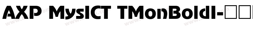 AXP MysICT TMonBoldI字体转换
